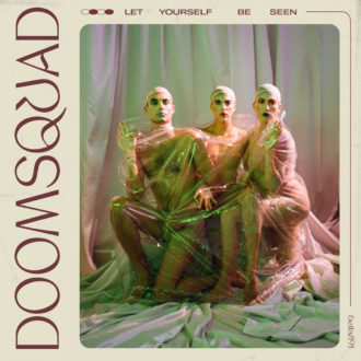 doomsquad-let-yourself-be-seen